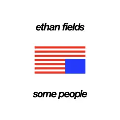 Some People - Single by Ethan Fields album reviews, ratings, credits