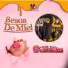 Besos de Miel - Single album lyrics, reviews, download
