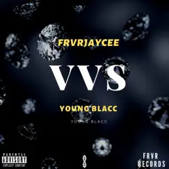 VVS (feat. Young Blacc) - Single by Frvrjaycee album reviews, ratings, credits
