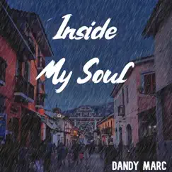 Inside My Soul - Single by Dandy Marc album reviews, ratings, credits
