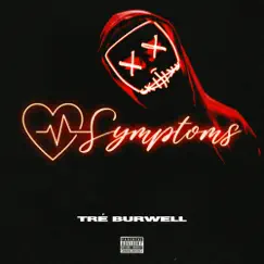 Symptoms - Single by Tré Burwell album reviews, ratings, credits