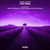 Our Home [The Remixes] - Single album lyrics, reviews, download