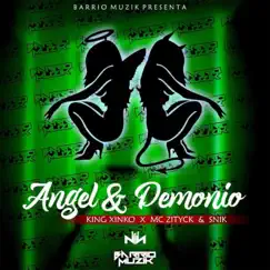 Ángel & Demonio (feat. king Xinko) - Single by Zityck Garcia album reviews, ratings, credits