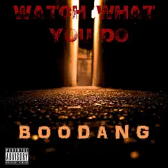 Watch What You Do Song Lyrics
