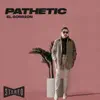 Pathetic - Single album lyrics, reviews, download