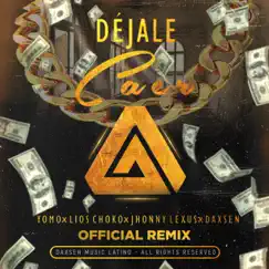 Dejale Caer (feat. Jhonny Lexus) [Official Remix] Song Lyrics