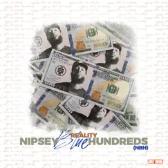 Nipsey Blue Hundreds (NBH) - Single by Reality album reviews, ratings, credits