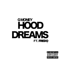 Hood Dreams (feat. Fredo) - Single by G-Money album reviews, ratings, credits