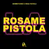 Rosame la Pistola - Single album lyrics, reviews, download