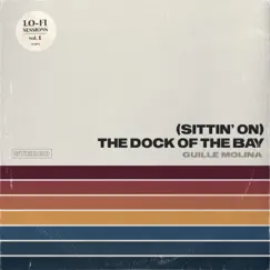(Sittin' On) The Dock of the Bay - Single by Guille Molina album reviews, ratings, credits