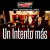 Un Intento Más (feat. Eduardo del Perú) - Single album lyrics, reviews, download