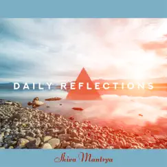 Daily Reflections by Shiva Mantrya album reviews, ratings, credits