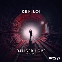 Danger Love (feat. Dezi) - Single by Ken Loi album reviews, ratings, credits