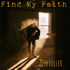 Find My Faith - Single by Ben Fuller album reviews, ratings, credits