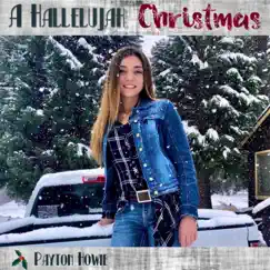 A Hallelujah Christmas - Single by Payton Howie album reviews, ratings, credits