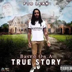 Based on a True Story - EP by Ftg Leak album reviews, ratings, credits