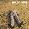 End of Times album lyrics, reviews, download