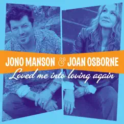 Loved Me into Loving Again (feat. Joan Osborne) Song Lyrics