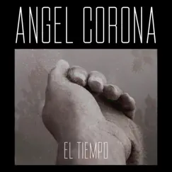 El Tiempo (feat. Faru Beatz) - Single by Angel Corona album reviews, ratings, credits