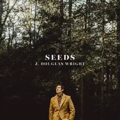 Seeds - Single by J. Douglas Wright album reviews, ratings, credits
