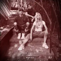 Anti-Everything (Remixes) - Single by Lost Kings & Loren Gray album reviews, ratings, credits