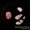 Between Worlds - Single album lyrics, reviews, download