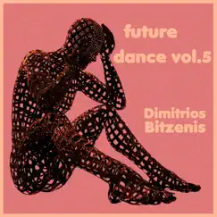 Future Dance, Vol. 5 by Dimitrios Bitzenis album reviews, ratings, credits