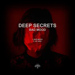 Bad Mood - Single by Deep Secrets album reviews, ratings, credits