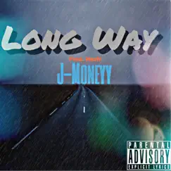 Long Way - Single by J-Moneyy album reviews, ratings, credits