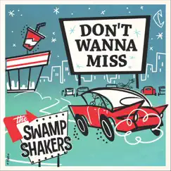Don't Wanna Miss by The Swamp Shakers album reviews, ratings, credits