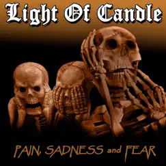 Pain Sadness and Fear - Single by Light Of Candle album reviews, ratings, credits