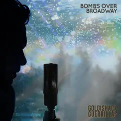 Bombs Over Broadway (feat. Utkarsh Ambudkar) - Single by Goldishack Guerrillas album reviews, ratings, credits