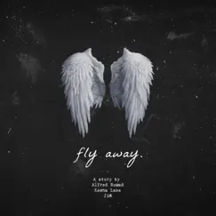 Fly Away (feat. Kesha Lake & Jim) - Single by Alfred Nomad album reviews, ratings, credits