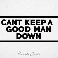 Can't Keep A Good Man Down by Ricardo Clarke album reviews, ratings, credits