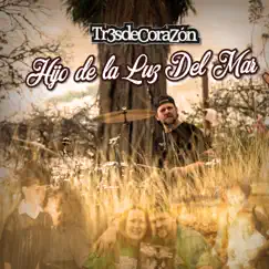 Hijo de la Luz Del Mar - Single by Tr3sdeCoraZón album reviews, ratings, credits
