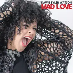 Mad Love by Dawn Tyler Watson album reviews, ratings, credits