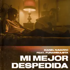 Mi Mejor Despedida (feat. Funambulista) - Single by Manel Navarro album reviews, ratings, credits