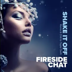 Shake It Off (Remix & Chill to Taylor Swift) - EP by Fireside Chat album reviews, ratings, credits