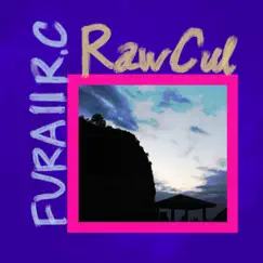 RawCul by FURAIIR.C album reviews, ratings, credits