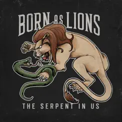 The Serpent in Us - EP by Born As Lions album reviews, ratings, credits