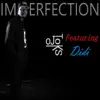 Imperfection (feat. Didi) - Single album lyrics, reviews, download