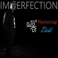 Imperfection (feat. Didi) - Single by O. J. Toks album reviews, ratings, credits