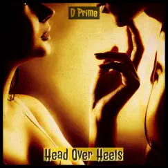 Head over Heels - Single by D Prime album reviews, ratings, credits