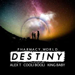 Destiny (feat. Cooli Booli, King Baby & Alex T) - Single by Pharmacy World album reviews, ratings, credits