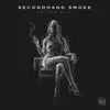 Secondhand Smoke - Single album lyrics, reviews, download