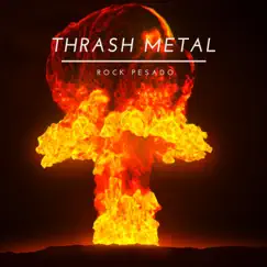Thrash Metal - Single by ROCK PESADO album reviews, ratings, credits