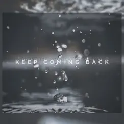 Keep Coming Back (feat. Alkaline Mind & Alyssa Fitchie) - Single by Jacob Restituto album reviews, ratings, credits