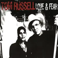 Love & Fear by Tom Russell album reviews, ratings, credits