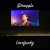 Struggle - Single album lyrics, reviews, download