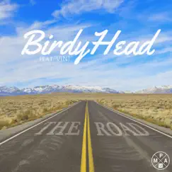The Road (feat. Vini) - Single by BirdyHead album reviews, ratings, credits